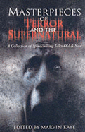 Masterpieces of Terror and the Supernatural - Kaye, Marvin (Editor)