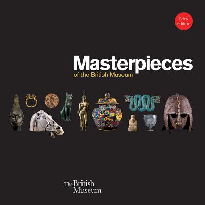 Masterpieces of the British Museum - Hill, J.D. (Editor)