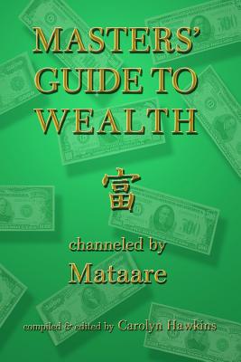 Masters' Guide to Wealth - McClain, Paul (Mataare), and Hawkins, Carolyn