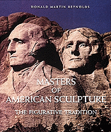 Masters of American Sculpture: The Figurative Tradition from the American Renaissance to the Millennium