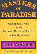Masters of Paradise: Organised Crime and the Internal Revenue Service in the Bahamas