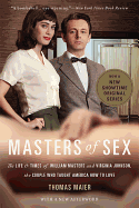 Masters of Sex (Media tie-in): The Life and Times of William Masters and Virginia Johnson, the Couple Who Taught America How to Love