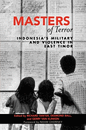 Masters of Terror: Indonesia's Military and Violence in East Timor