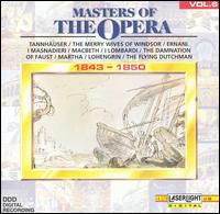 Masters of the Opera, Vol. 6: 1843-1850 - Lamberto Gardelli (baritone); Piero Cappuccilli (baritone); Bratislava Philharmonic Chorus (choir, chorus);...