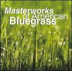 Masterworks of American Bluegrass