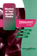Mastery of Your Specific Phobia: Therapist Guide
