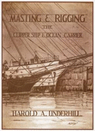 Masting & Rigging: The Clipper Ship & Ocean Carrier