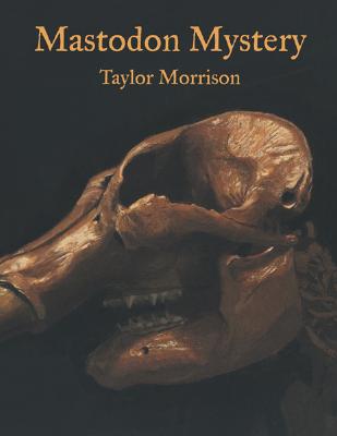 Mastodon Mystery - Morrison, Taylor