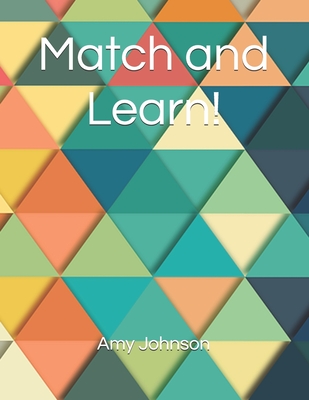 Match and Learn! - Johnson, Amy