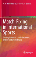 Match-Fixing in International Sports: Existing Processes, Law Enforcement, and Prevention Strategies