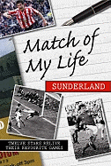 Match of My Life - Sunderland: Twelve Stars Relive Their Favourite Games