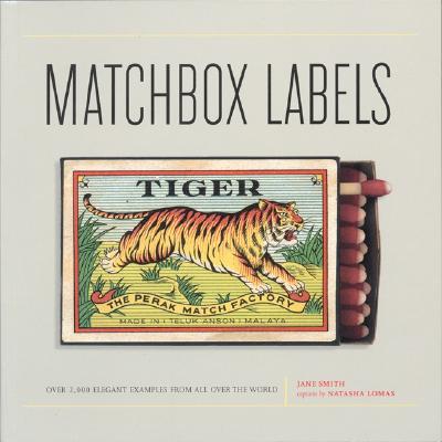 Matchbox Labels: Over 2,000 Elegant Examples from All Over the World - Smith, Jane, and Lomas, Natasha