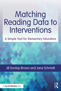Matching Reading Data to Interventions: A Simple Tool for Elementary Educators