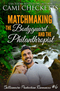 Matchmaking the Bodyguard and the Philanthropist