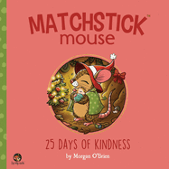 Matchstick Mouse: 25 Days of Kindness