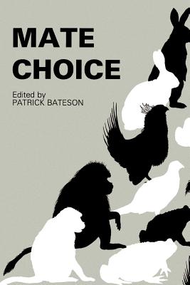 Mate Choice - Bateson, Patrick (Editor), and Bateson, Patrick (Preface by)