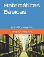 Matemticas Bsicas: Aritm?tica y ?lgebra