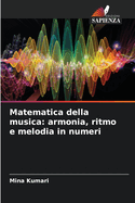 Matematica della musica: armonia, ritmo e melodia in numeri