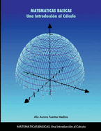 Matematicas Basicas: Una Introducci?n al Clculo