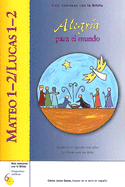 Mateo 1-2/Lucas 1-2: Alegria Para El Mundo