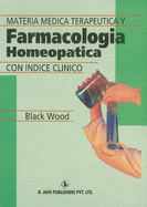 Materia Medica Terapeutica y Farmacologia Homeopatica: Con Indice Clinico