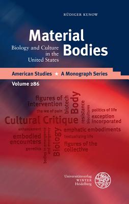 Material Bodies: Biology and Culture in the United States - Kunow, Rudiger