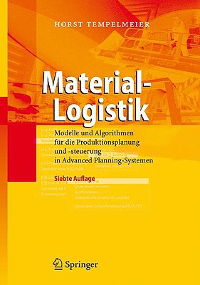 Material-Logistik: Modelle Und Algorithmen Fr Die Produktionsplanung Und -Steuerung in Advanced Planning-Systemen - Tempelmeier, Horst