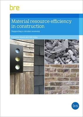 Material Resource Efficiency in Construction: Supporting a circular economy (FB 85) - Adams, Katherine, and Hobbs, Gilli