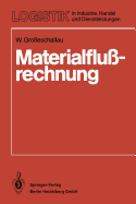 Materialflurechnung: Modelle und Verfahren zur Analyse und Berechnung von Materialflusystemen