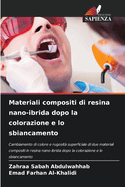 Materiali compositi di resina nano-ibrida dopo la colorazione e lo sbiancamento