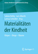 Materialit?ten Der Kindheit: Krper - Dinge - R?ume