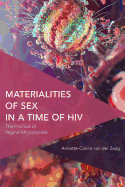 Materialities of Sex in a Time of HIV: The Promise of Vaginal Microbicides