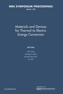 Materials and Devices for Thermal-to-Electric Energy Conversion: Volume 1166
