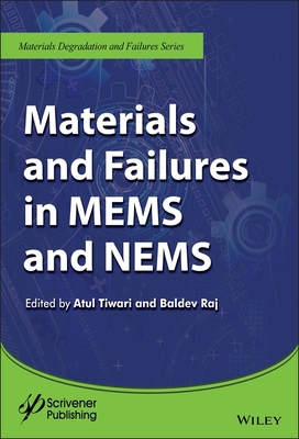 Materials and Failures in Mems and Nems - Tiwari, Atul (Editor), and Raj, Baldev (Editor)