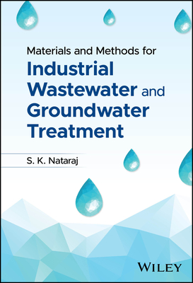 Materials and Methods for Industrial Wastewater and Groundwater Treatment - Nataraj, S. K.