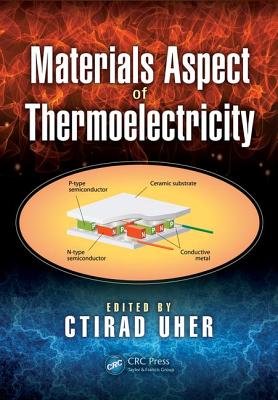 Materials Aspect of Thermoelectricity - Uher, Ctirad (Editor)