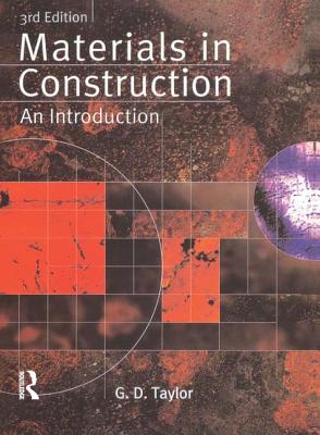 Materials in Construction: An Introduction - Taylor, G D