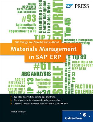 Materials Management in SAP ERP: 100 Things You Should Know About... - Murray, Martin