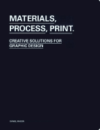 Materials, Process, Print: Creative Ideas for Graphic Design