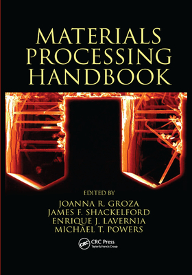 Materials Processing Handbook - Groza, Joanna R. (Editor), and Shackelford, James F. (Editor)