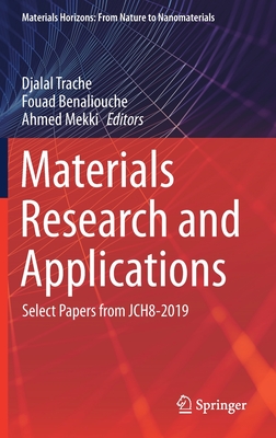 Materials Research and Applications: Select Papers from JCH8-2019 - Trache, Djalal (Editor), and Benaliouche, Fouad (Editor), and Mekki, Ahmed (Editor)