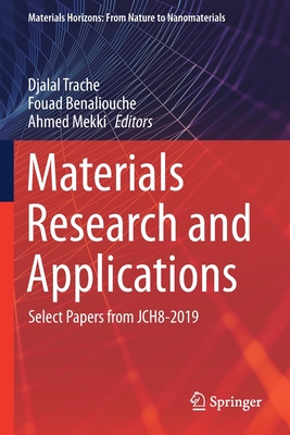 Materials Research and Applications: Select Papers from JCH8-2019 - Trache, Djalal (Editor), and Benaliouche, Fouad (Editor), and Mekki, Ahmed (Editor)