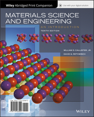 Materials Science and Engineering: An Introduction, 10e Wileyplus + Abridged Loose-Leaf - Callister, William D, and Rethwisch, David G
