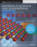 Materials Science and Engineering: An Introduction, 10e Wileyplus Nextgen Card with Loose-Leaf Print Companion Set