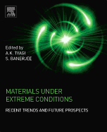 Materials Under Extreme Conditions: Recent Trends and Future Prospects