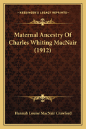 Maternal Ancestry of Charles Whiting Macnair (1912)