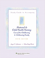 Maternal and Child Health Nursing: Study Guide: Care of the Childbearing and Childrearing Family - Pillitteri, Adele