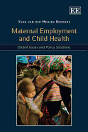 Maternal Employment and Child Health: Global Issues and Policy Solutions