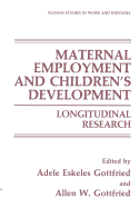 Maternal Employment and Children's Development: Longitudinal Research