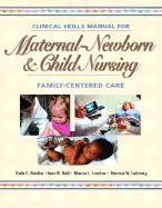 Maternal-Newborn and Child Nursing: Family Centered Care Skills Manual
